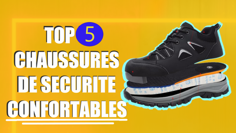 Les 5 Meilleures Chaussures de Sécurité Confortables Pour Homme