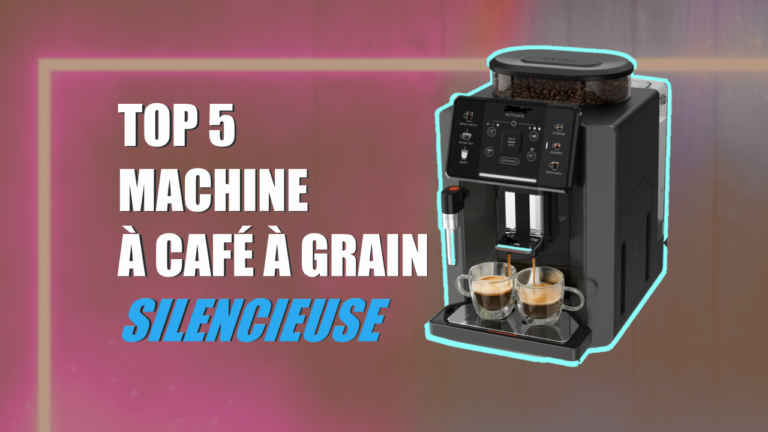 Les 5 Meilleures Machines à Café avec Broyeur Silencieux